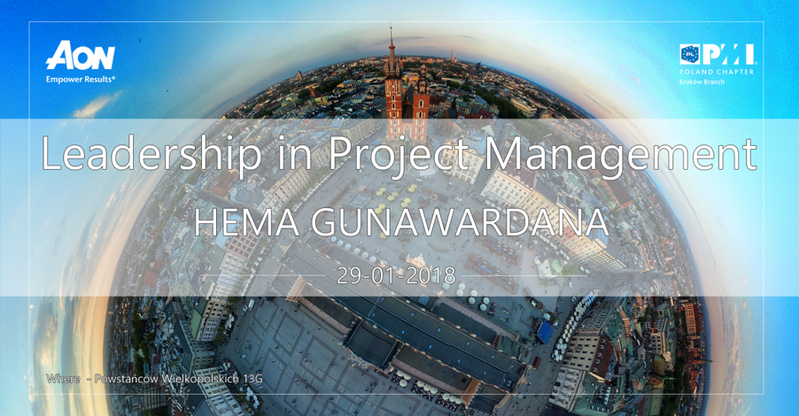 Leadership in Project Management - Hema Gunawardana - PMI KRK & Aon Poland